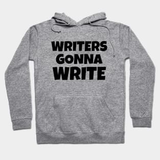 Writers Gonna Write Hoodie